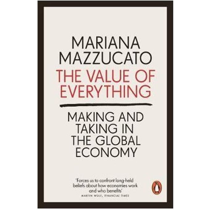 The Value Of Everything - Mariana Mazzucato