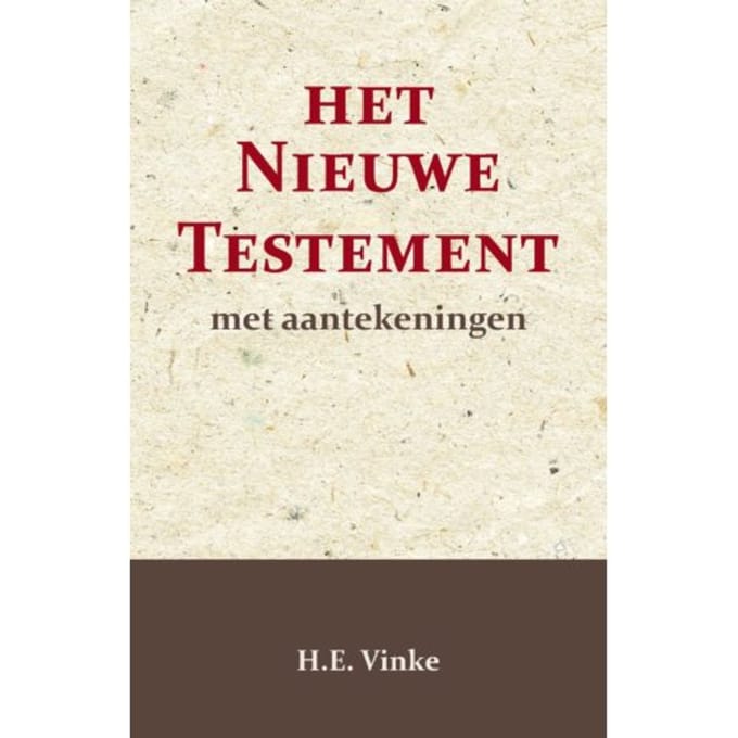 Het Nieuwe Testament Met Aantekeningen 3 - H.E. Vinke