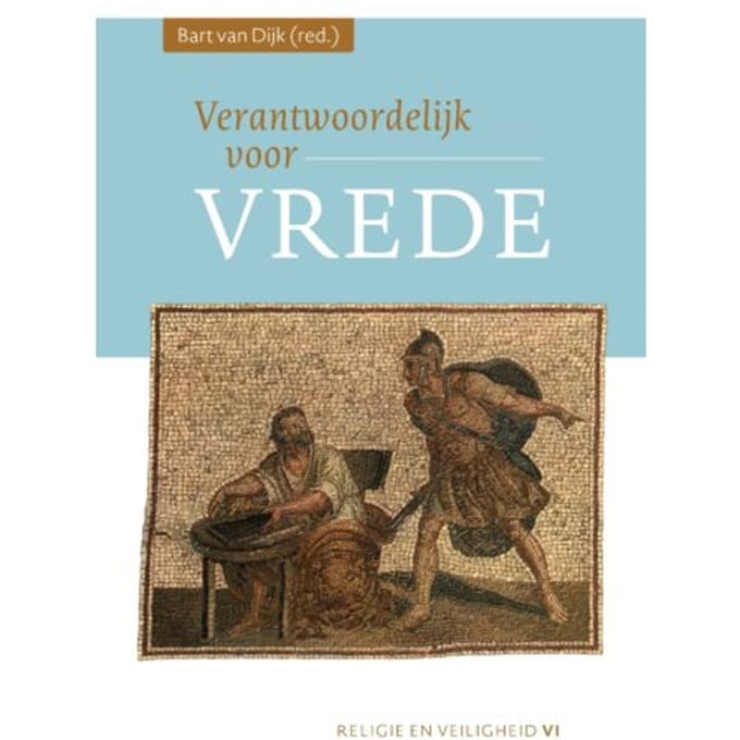 Verantwoordelijk Voor Vrede - Religie En Veiligheid - Bart van Dijk