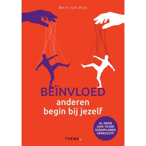 Beïnvloed Anderen, Begin Bij Jezelf - Bert van Dijk