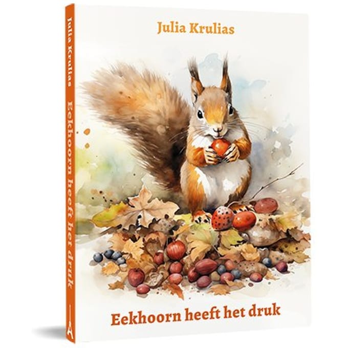 Eekhoorn Heeft Het Druk - Julia Krulias