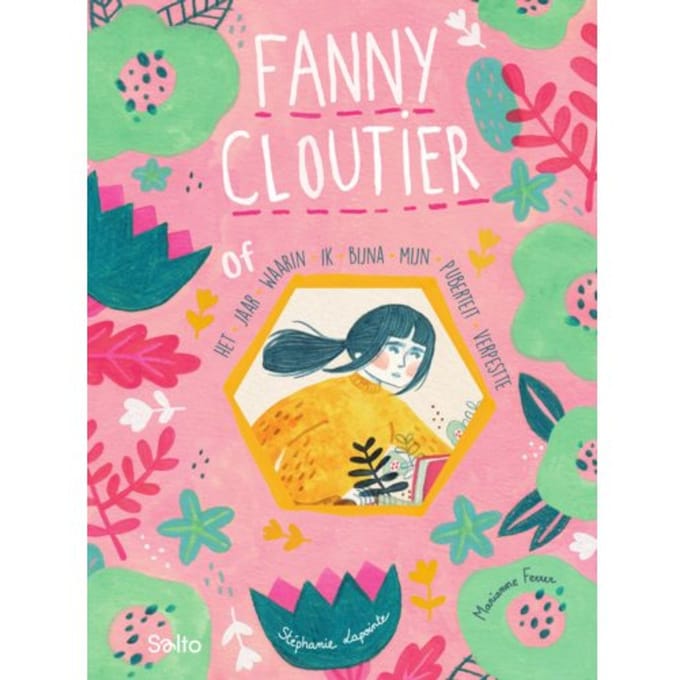 Fanny Cloutier Het Jaar Waarin Ik Bijna Mijn Puberteit Verpestte - Stéphanie Lapointe