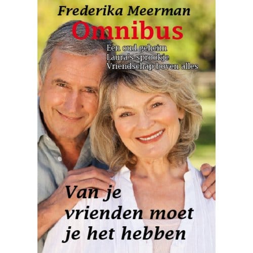 Van Je Vrienden Moet Je Het Hebben - Frederika Meerman