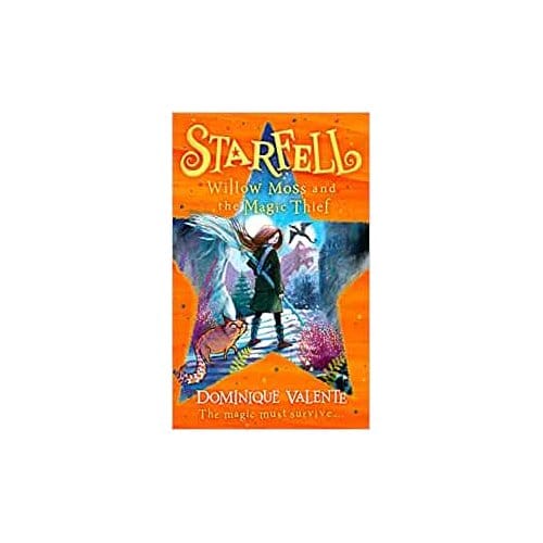 Starfell: Willow Moss And The Magic Thief - Starfell - Dominique Valente