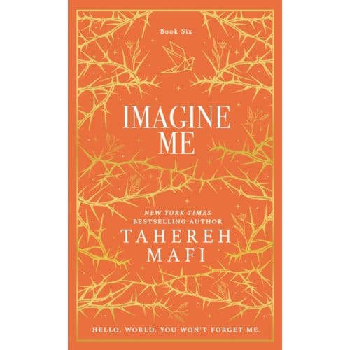 Imagine Me - Shatter Me Collectors Editions - Tahereh Mafi