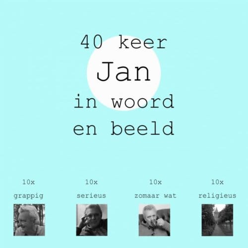 40 Keer Jan In Woord En Beeld - Jan Timmer