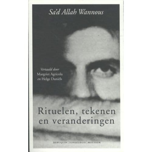 Rituelen, Tekenen En Veranderingen - Sa`d Allah Wannous