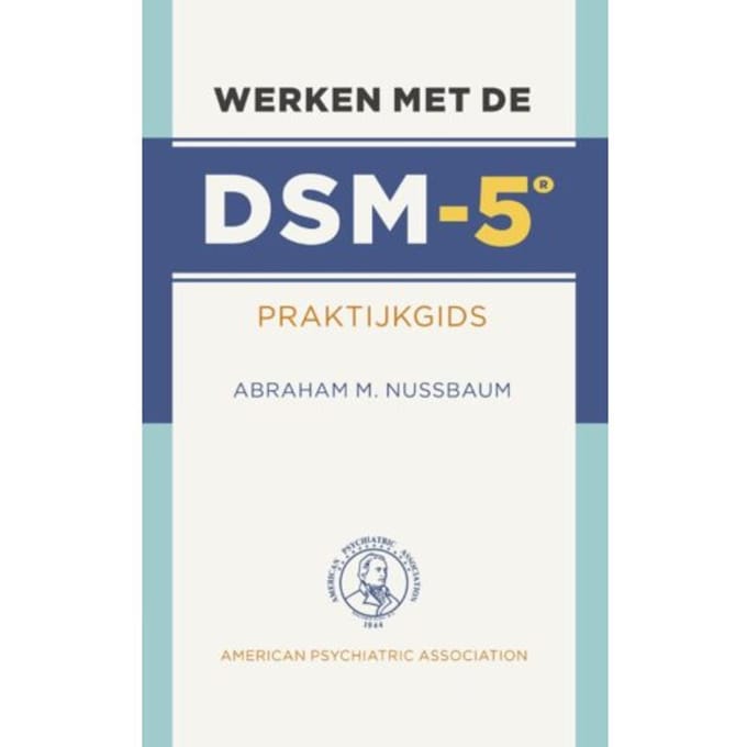 Werken Met De Dsm-5 - Dsm-5 - Abraham Nussbaum