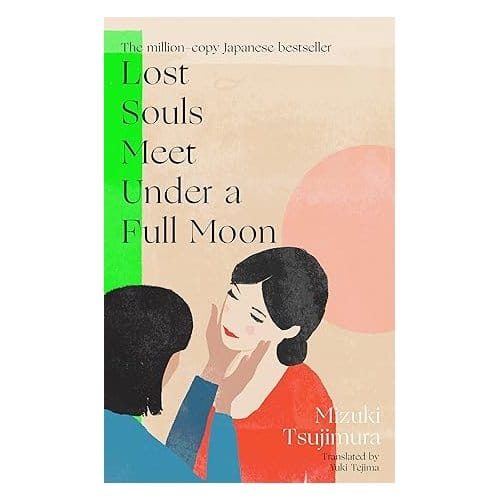 Lost Souls Meet Under A Full Moon - Lost Soul Series - Mizuki Tsujimura