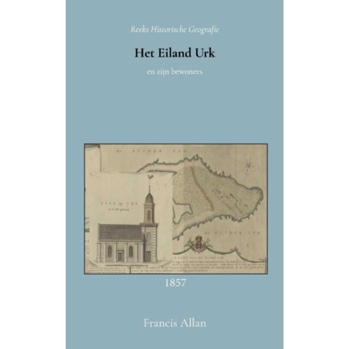 Het Eiland Urk En Zijn Bewoners - Francis Allan