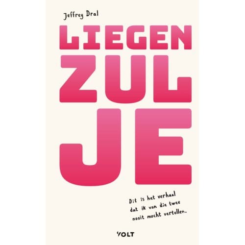 Liegen Zul Je - Jeffrey Dral
