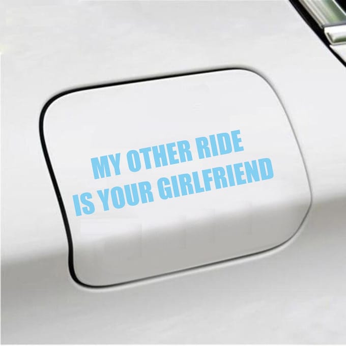 Bumpersticker - My Other Ride Is your Girlfriend - 4 X 14,8 - Licht Blauw