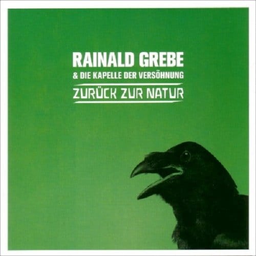 Rainald Grebe & Die Kapelle Der Versöhnung - Zurück Zur Natur (CD)