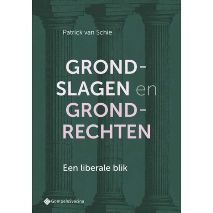 Grondslagen En Grondrechten - Teldersstichting Geschriften - Patrick Van Schie