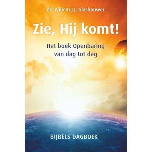 Zie, Hij Komt! - Willem J.J. Glashouwer