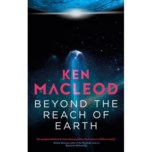 Beyond The Reach Of Earth - Lightspeed Trilogy - Ken MacLeod