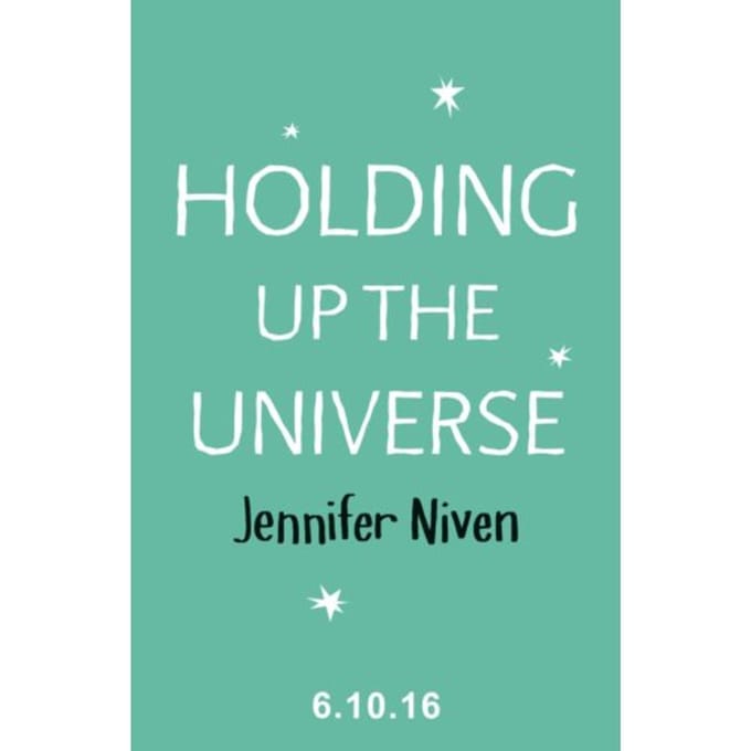 Holding Up The Universe - Jennifer Niven