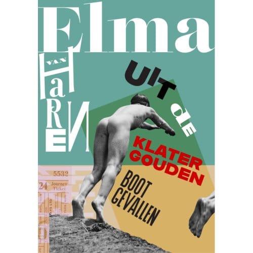 Uit De Klatergouden Boot Gevallen - Elma van Haren