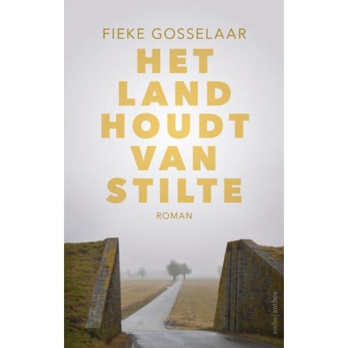 Het Land Houdt Van Stilte - Fieke Gosselaar