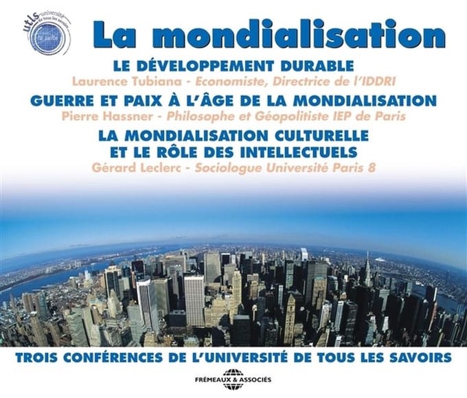 La Mondialisation - Trois Conferences De L'universite De Tous Les Savo (3 CD)