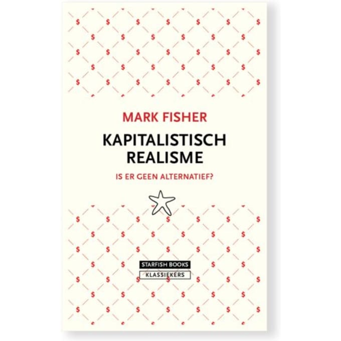 Kapitalistisch Realisme - Mark Fisher