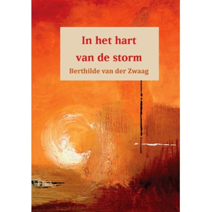 In Het Hart Van De Storm - Berthilde van der Zwaag