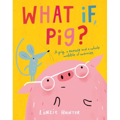 What If, Pig? - Linzie Hunter