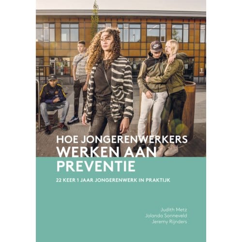 Hoe Jongerenwerkers Werken Aan Preventie - Judith Metz