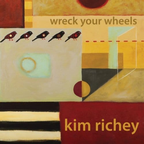 Wreck Your Wheels - Kim Richey