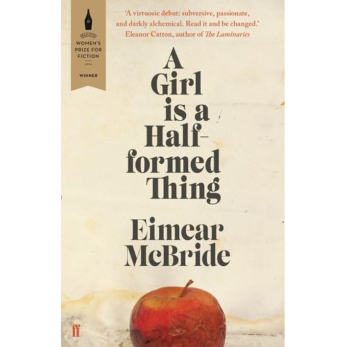 A Girl Is A Half-Formed Thing - Eimear McBride