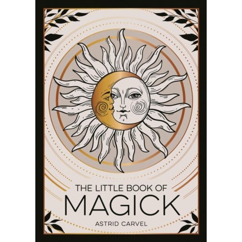 The Little Book Of Magick - Astrid Carvel