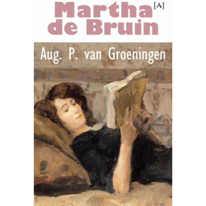 Martha De Bruin - Aug. P. van Groeningen