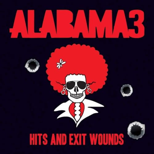 Alabama 3 - Hits And Exit Wounds (CD)