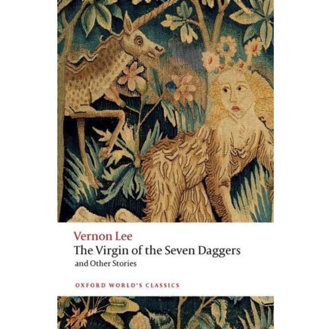 The Virgin Of The Seven Daggers - Oxford World's Classics - Vernon Lee