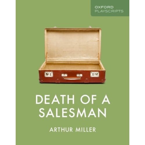 Oxford Playscripts: Death Of A Salesman - Oxford Playscripts - Arthur Miller