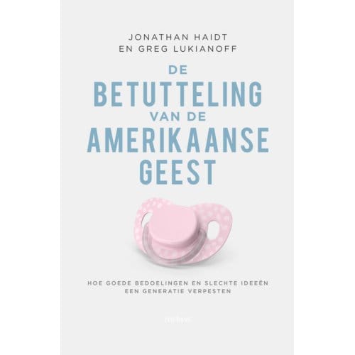 De Betutteling Van De Amerikaanse Geest - Jonathan Haidt