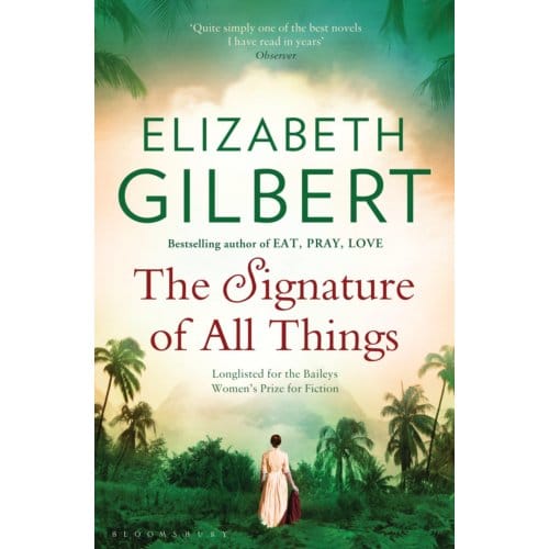 The Signature Of All Things - Elizabeth Gilbert