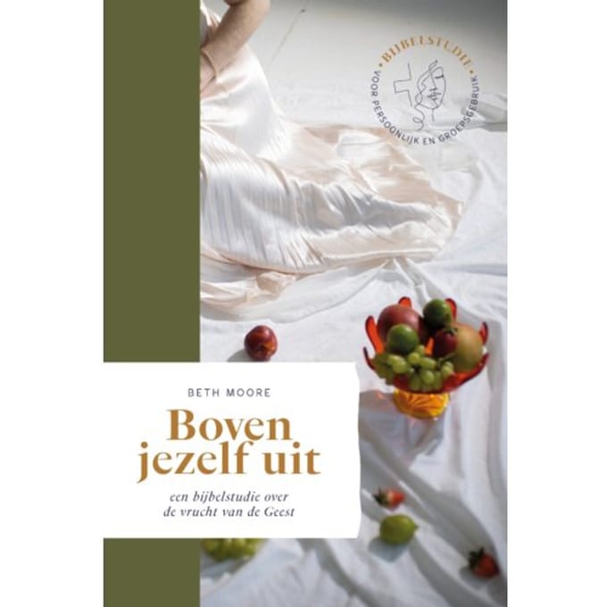 Boven Jezelf Uit - Beth Moore Bijbelstudies - Beth Moore