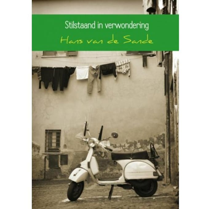 Stilstaand In Verwondering - Hans van de Sande