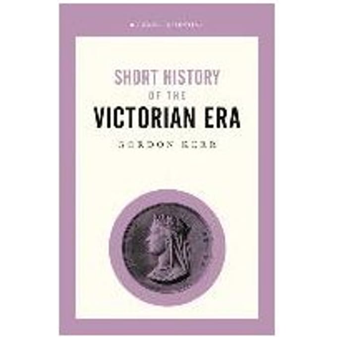 Short History Of The Victorian Era, A Pocket Essential - Gordon Kerr
