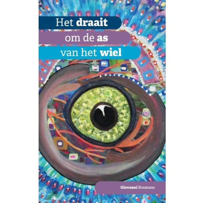 Het Draait Om De As Van Het Wiel - Giovanni Bosmans