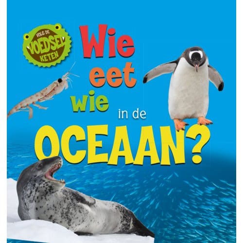 Wie Eet Wie In De Oceaan? - Volg De Voedselketen - Sarah Ridley