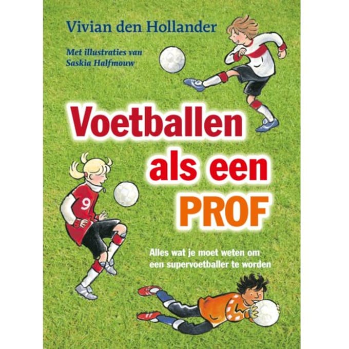 Voetballen Als Een Prof - Vivian den Hollander