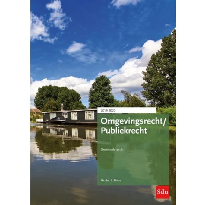 Omgevingsrecht / Publiekrecht. Editie 2019-2020 - E. Alders