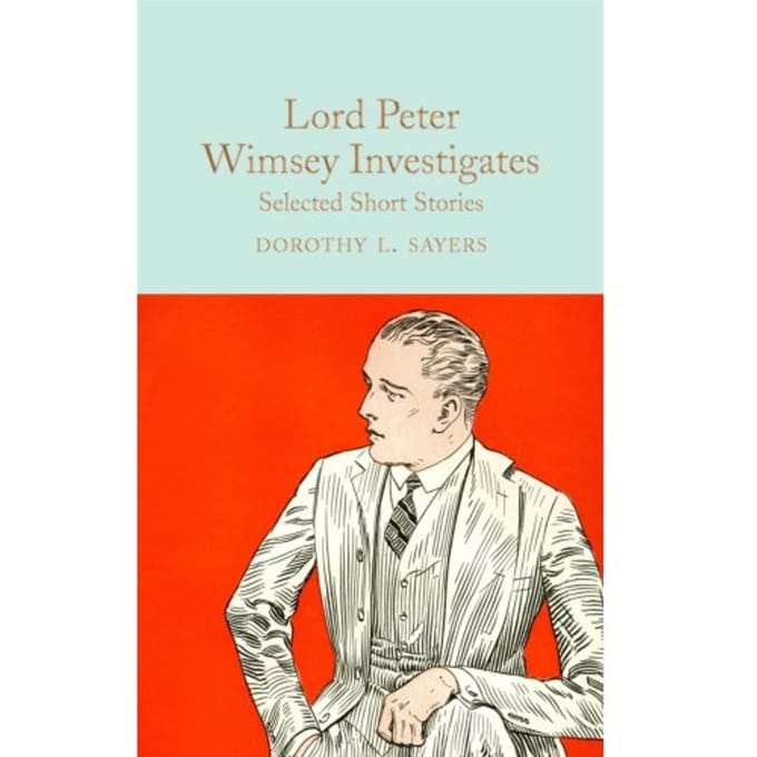 Lord Peter Wimsey Investigates - Macmillan Collector's Library - Dorothy L. Sayers