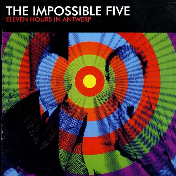 Impossible 5 - Eleven Hours In Antwerp (CD)