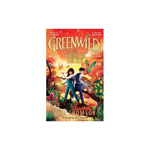 Greenwild: The Forest In The Sky - Greenwild - Pari Thomson