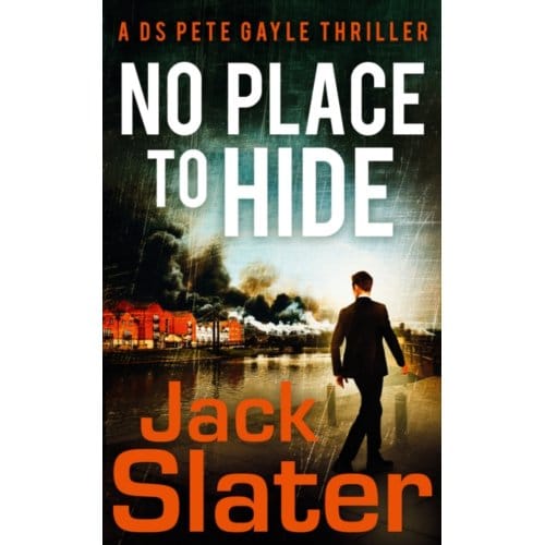 No Place To Hide - Ds Peter Gayle Thriller Series - Jack Slater