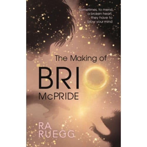The Making Of Brio Mcpride - R.A. Ruegg