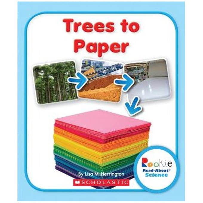 Trees To Paper (Rookie Read-About Science: How Things Are Made) - Lisa M. Herrington